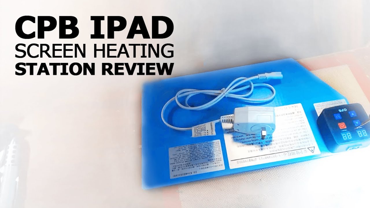 CPB iPad Screen Heating Station Review YouTube