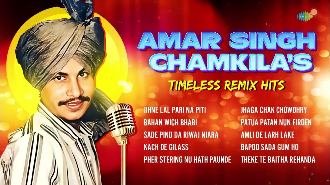 Amar Singh Chamkila Chamkila Remix Vol Iv Nonstop Amar Singh Chamkila's Timeless Punjabi Remix Hits | Lal Pari Na Piti