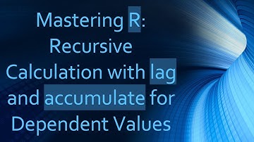 Mastering R: Recursive Calculation with lag and accumulate for Dependent Values