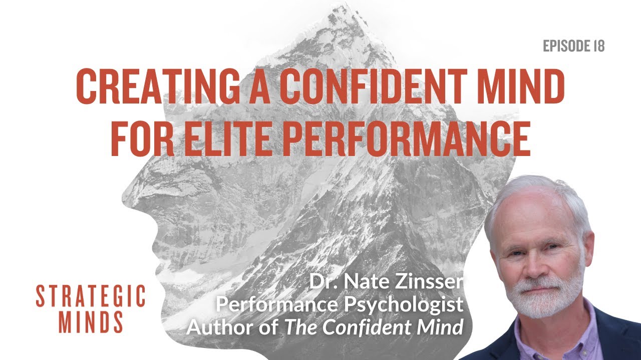 Strategic Minds Episode 18: Creating a Confident Mind for Elite Performance
