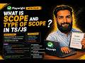 06 What is Scope and Type of Scope in TS/JS ? in Hindi