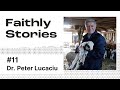 Lessons from the underground church  peter lucaciu  faithly stories  ep 11