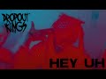 Dropout kings  hey uh official music