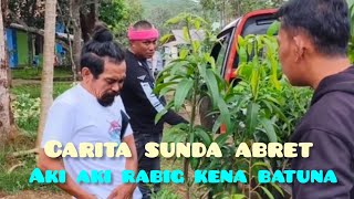 carita sunda abret aki aki rabig kena batuna