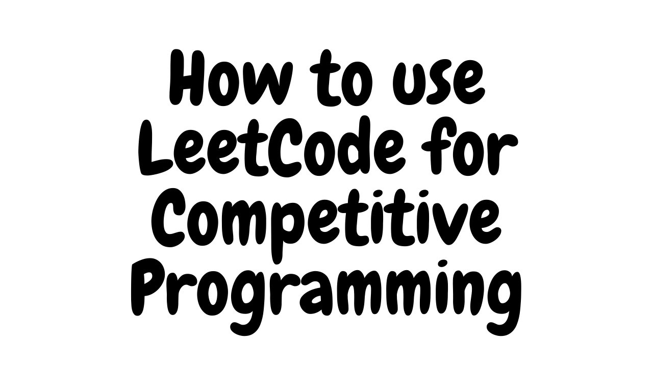 How to use LeetCode to improve in Competitive Programming!! - YouTube