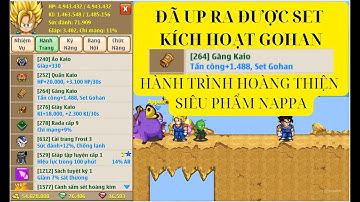 Ngọc Rồng Online: Đã Up Ra Set Kích Hoạt Gohan, Hành Trình Hoàng Thiện Siêu Phẩm Set Nappa