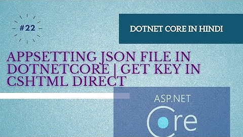 ASP NET Core appsettings json file | IConfiguration | Multiple AppSettings.json File in Dotnetcore
