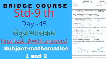 Bridge course day 45  std 9 final test 3 (with answers ) mathematics 1&2  english and semienglish