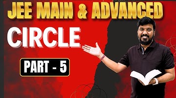 JEE Main & Advanced | Circle - 5 | mathematics By Anna Sir Kota
