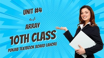 Array | Unit #4 | | 10th Class | Punjab Textbook Board Lahore