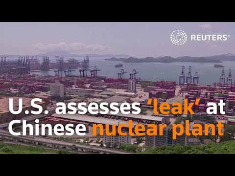 U.S. assessing ‘leak’ at Chinese nuclear plant