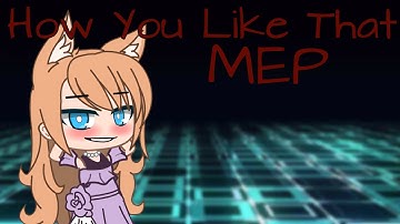 [OPEN] How You Like That (6/22 Taken) | MEP | Gacha Club