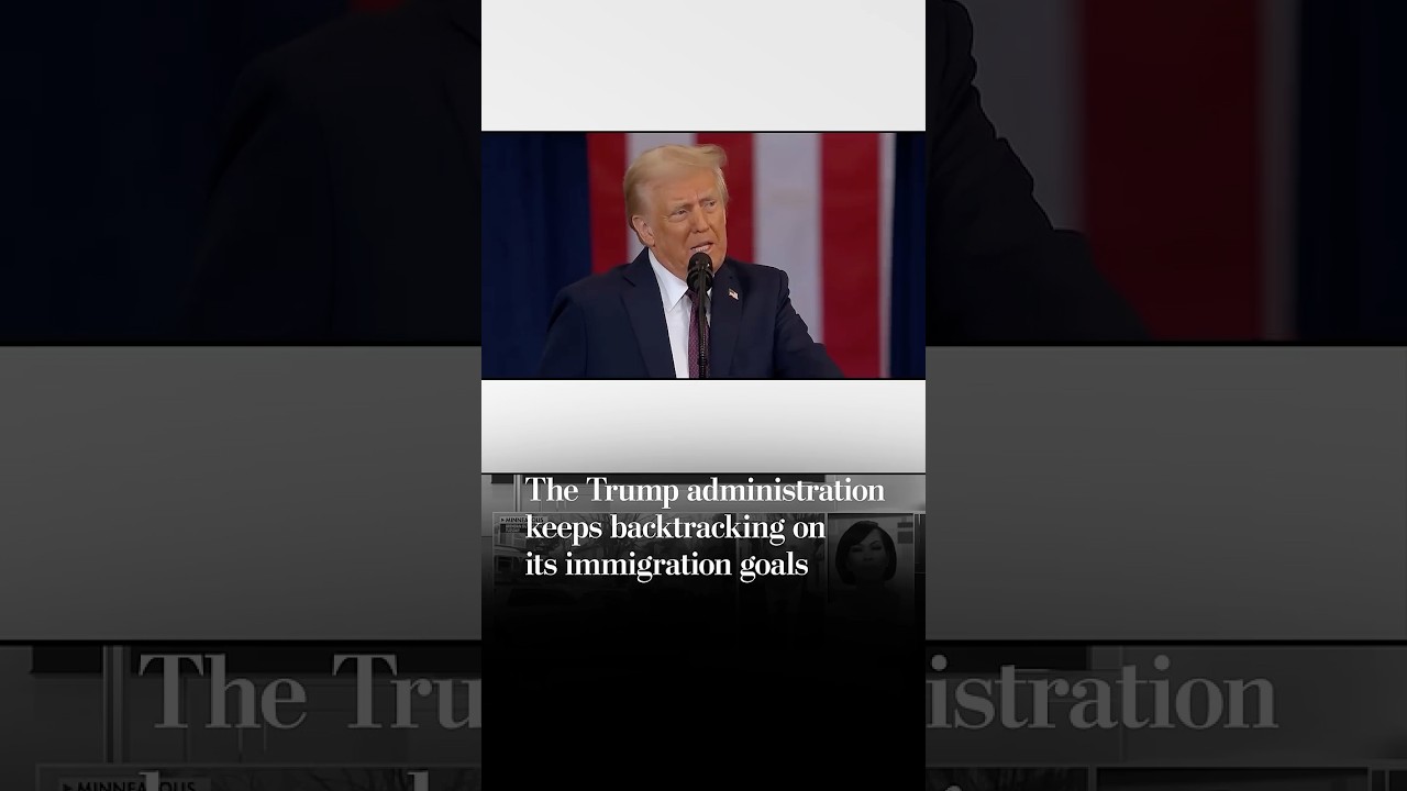 Trump officials keep backtracking on immigration goals