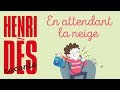 Capture de la vidéo Henri Dès Raconte - En Attendant La Neige - Histoire Pour Enfants