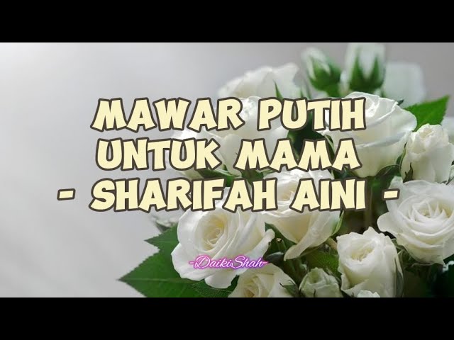 Sharifah Aini - Mawar Putih Untuk Mama (Lirik Lagu) class=
