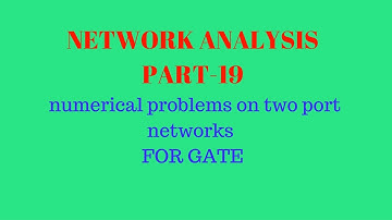 Nework analysis part-19, numerical problem on two port network