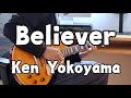Believer - Ken Yokoyama【GUITAR COVER】