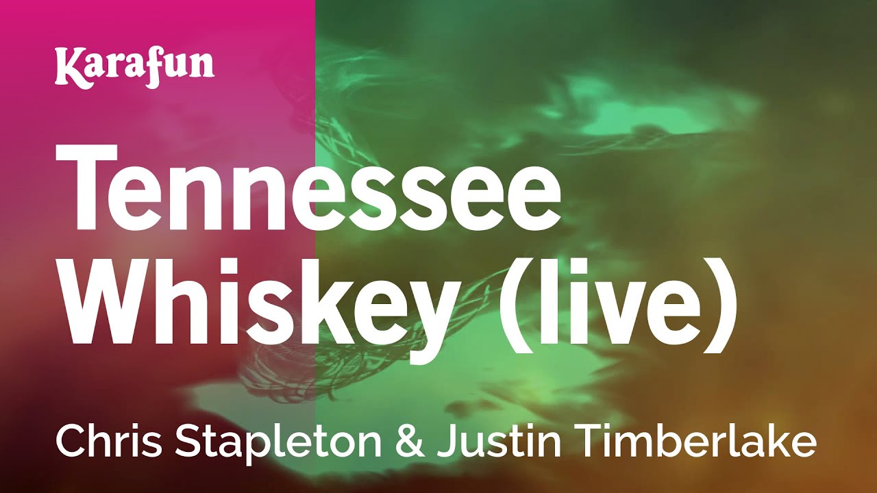 Tennessee Whiskey (live) - Chris Stapleton & Justin Timberlake | Karaoke Version | KaraFun Tennessee Whiskey (live) - Chris Stapleton & Justin Timberlake | Karaoke Version | KaraFun