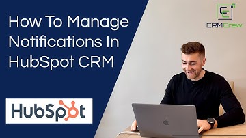 How To Manage Notifications In HubSpot CRM