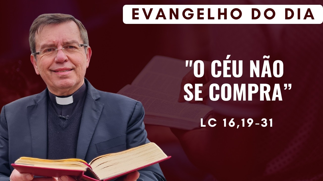 EVANGELHO DO DIA 05/03 (5ª feira): O CÉU NÃO SE COMPRA Lc 16,19-31 | ORAÇÃO DA MANHÃ