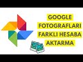 Google Fotoğrafları Başka Hesaba Aktarma 🚀