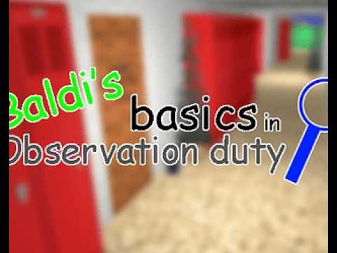 Baldi's Basic In Observation Duty!