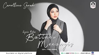 CAROLLINE SARAH - BATINKU MENANGIS (OFFICIAL LYRIC VIDEO)