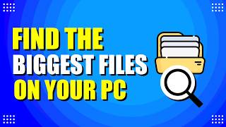 How To Find The Biggest Files On Your PC (Easy Method)