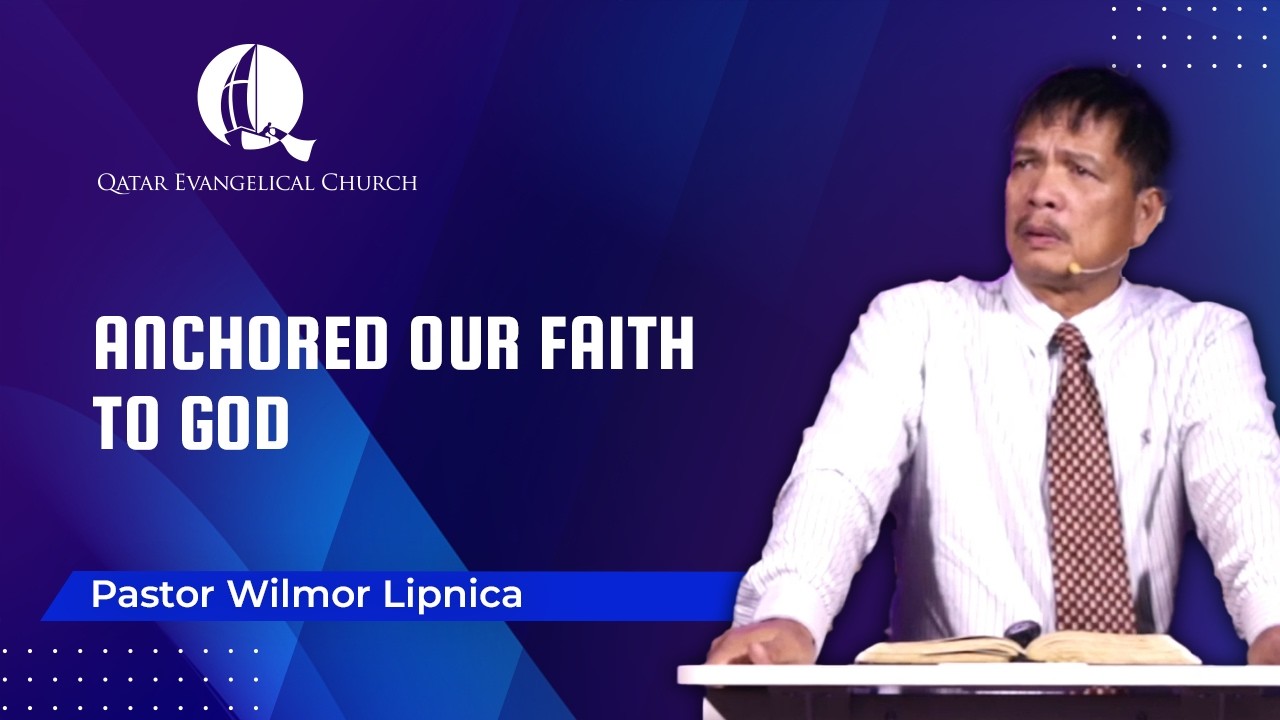 Anchored our Faith to God by Pastor Wilmor Lipnica