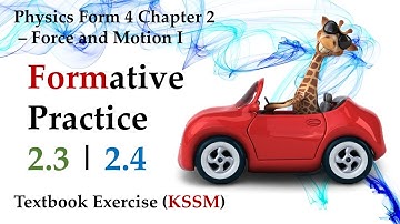 🆕 Physics Form 4 KSSM Chapter 2 Force and Motion I | Formative Practice 2.3 | Formative Practice 2.4