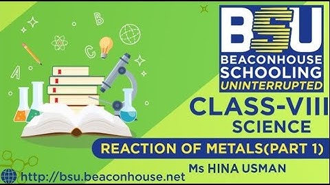 Science - Class 8 -  Reaction of Metals (Part 1) - Ms Hina Usman