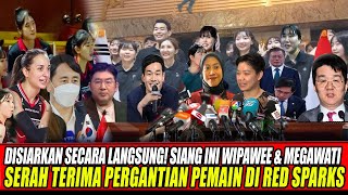 Download Lagu DISIARKAN SECARA LANGSUNG! SIANG INI WIPAWEE \u0026 MEGAWATI SERAH TERIMA PERGANTIAN PEMAIN DI RED SPARKS MP3