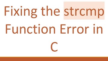 Fixing the strcmp Function Error in C