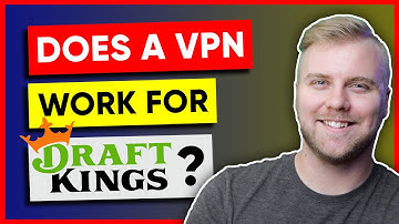 Does a VPN Work For DraftKings?
