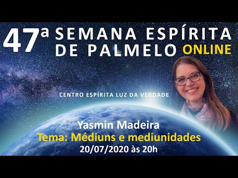 47ª Semana Espírita de Palmelo - 20/07/2020 - Yasmin Madeira