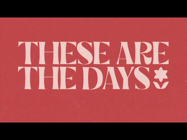 Lauren Daigle - These Are The Days (Official Lyric Video) class=