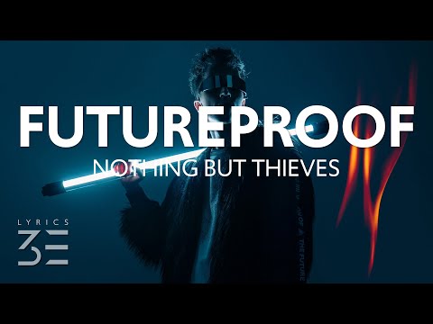Nothing But Thieves - Futureproof (Lyrics)