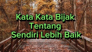 KATA KATA BIJAK TENTANG SENDIRI LEBIH BAIK KATA KATA BIJAK TENTANG SENDIRI LEBIH BAIK