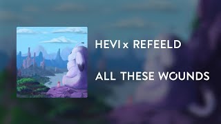 Hevi x Refeeld - All These Wounds