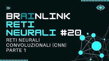 MACHINE LEARNING: RETI NEURALI - Reti neurali convoluzionali (CNN) pt1