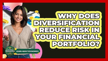 Why Does Diversification Reduce Risk In Your Financial Portfolio? - Learn About Economics