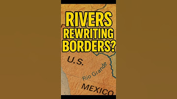 Rivers Can Change Borders?! The Rio Grande Shock You Didn