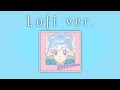 Entah.. - Kobo Kanaeru LoFi ver.