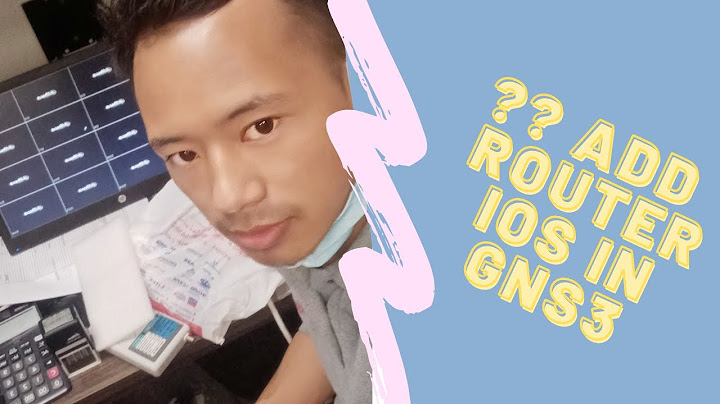 Hướng dẫn add ios router to gns3