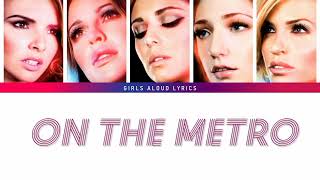 Girls Aloud - On The Metro (Color Coded lyrics)