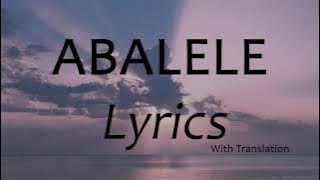 Abalele Lyrics ( Song Lyrics with Translation) Kabza De Small, Dj Maphorisa & Ami Faku