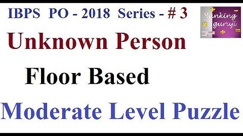 Unknown Person Puzzle // IBPS PO - 2018