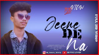 Jeena De Na | Untouhables | Raj Barman| Heart Touching Love Story| Hindi Song 2021| Ft. Sanjay