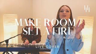 Make Room / Set A Fire (Live Cover) || Holly Halliwell