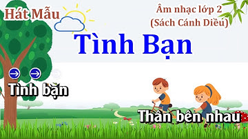(Bài Hát Mẫu)  Tình Bạn - Âm Nhạc Lớp 2 - Sách Cánh Diều - Thanh Tân Music